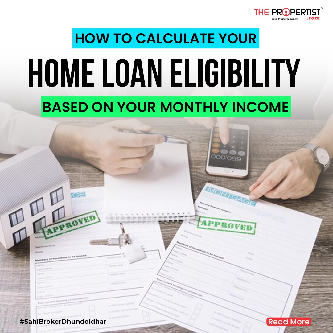 How to calculate home loan eligibility based on your monthly income