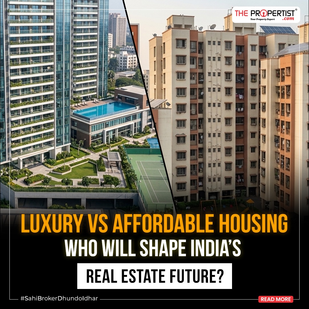 Luxury vs Affordable Housing Who Will Shape India’s Real Estate Future