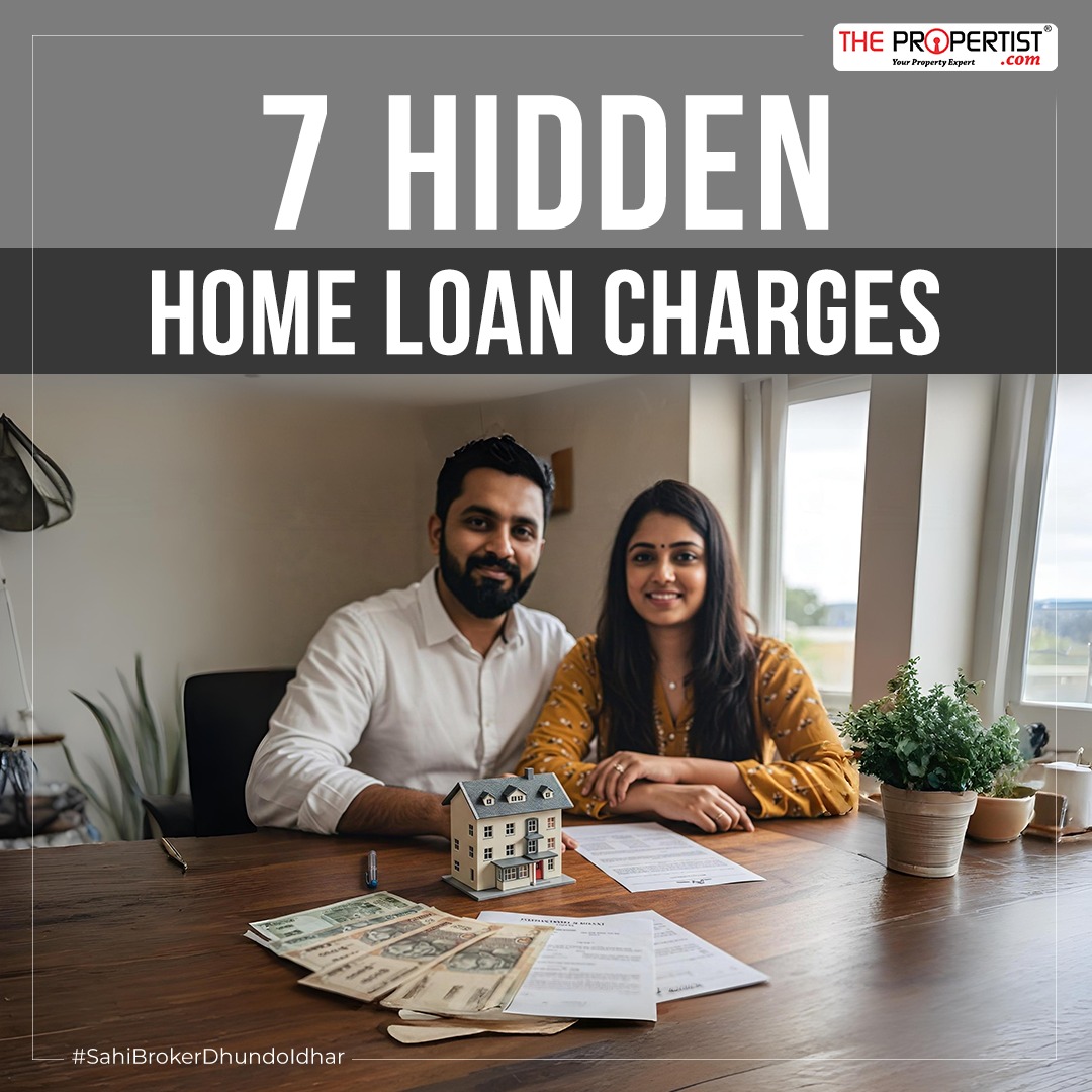 7 Hidden Home Loan Charges That You Should Be Aware Of