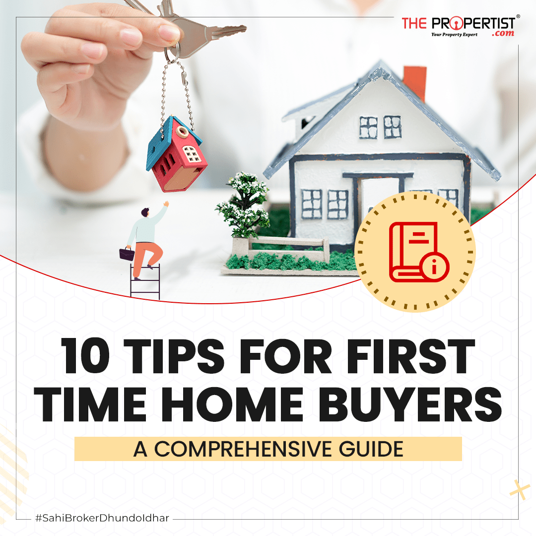 10 Tips for First Time Home Buyers: A Comprehensive Guide 