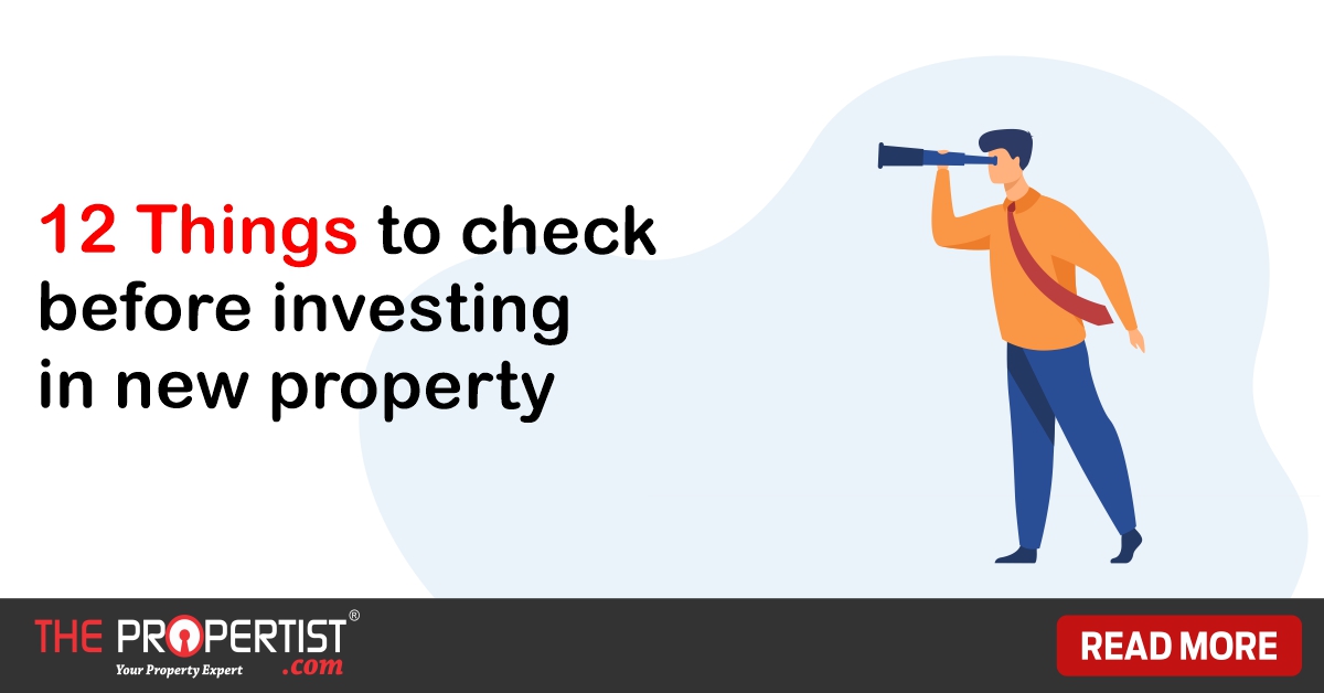 12 Things to check before investing in a new property