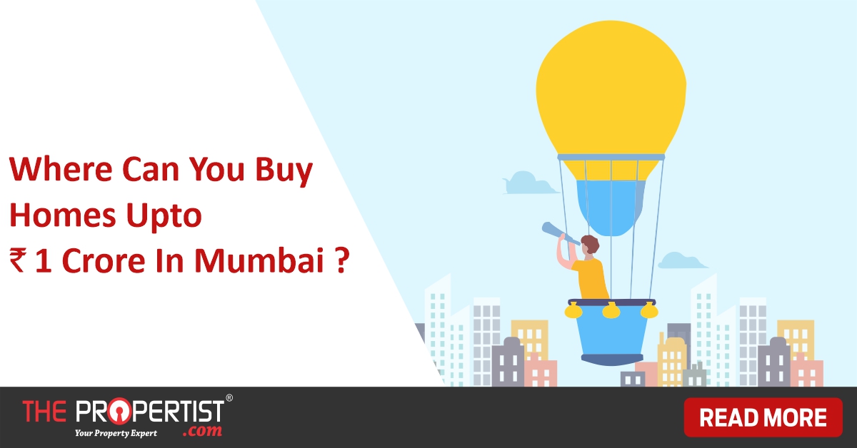 Where to invest in Mumbai with a budget of up to Rs 1 crore