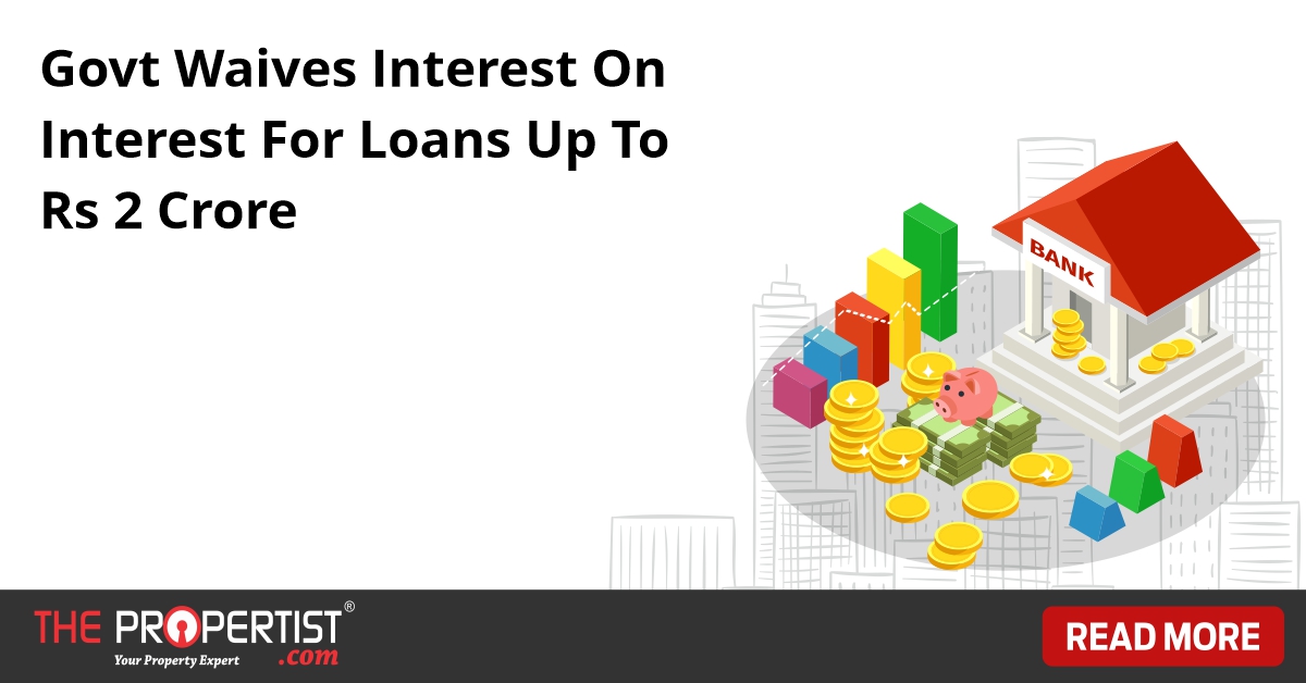 Govt waives interest on interest for loans up to Rs 2 crore