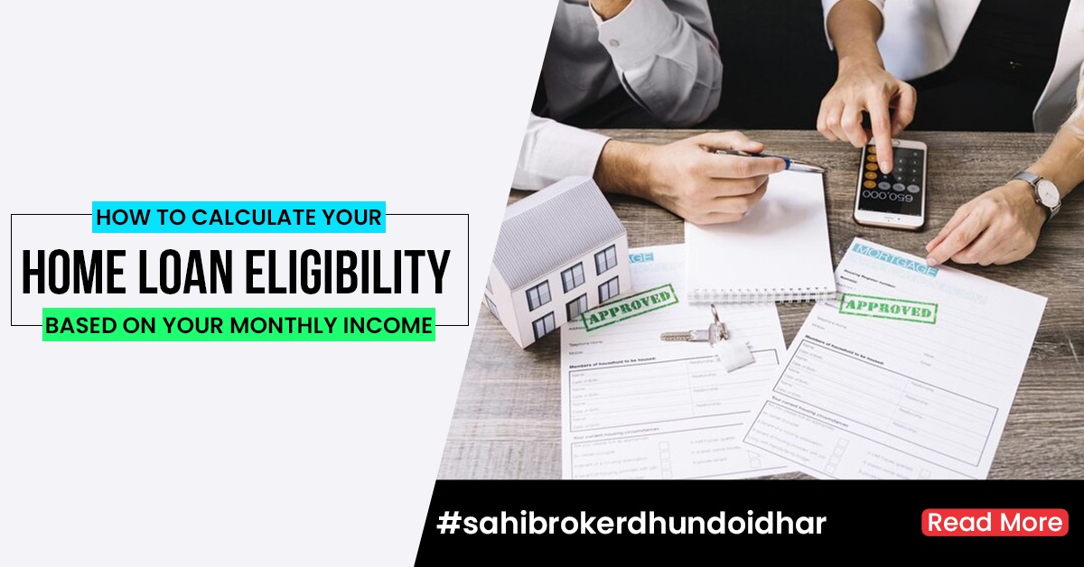 How to calculate home loan eligibility based on your monthly income