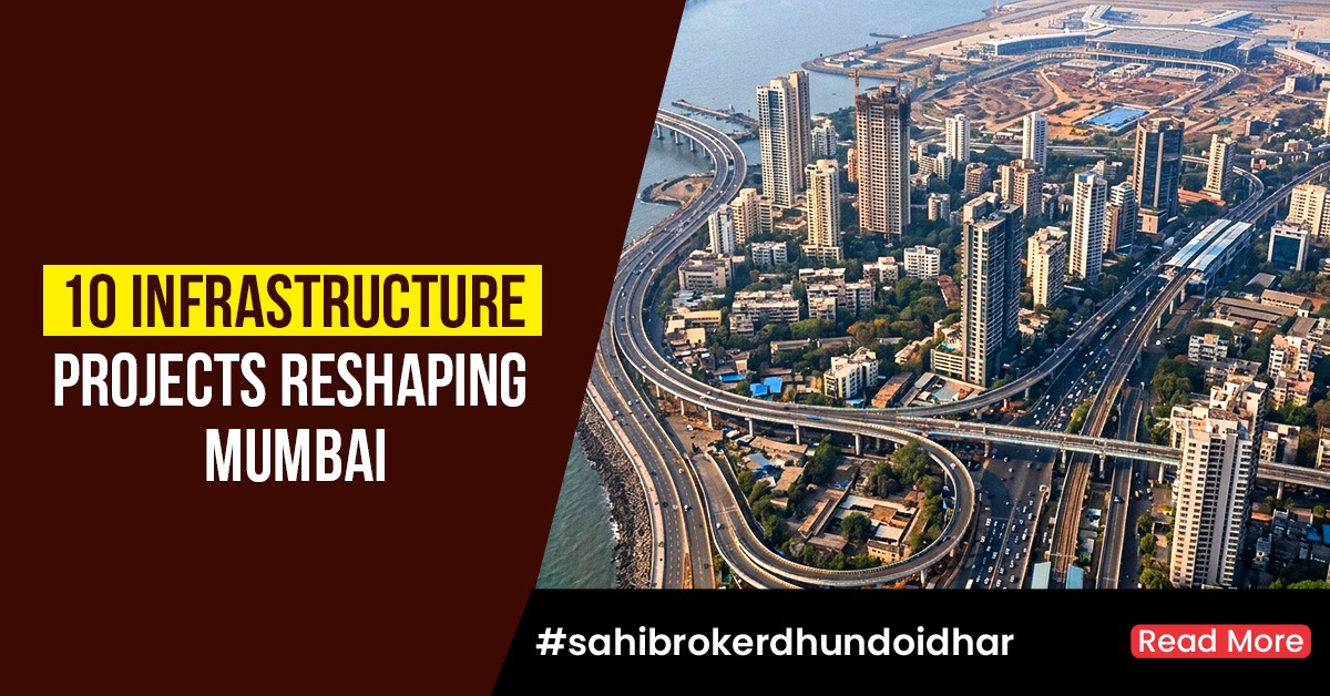 10 Infrastructure Projects Reshaping Mumbai and Its Growth Corridors