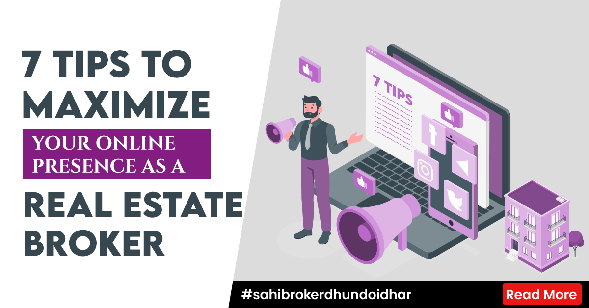 7 Tips To Maximize Your Online Presence as a Real Estate Broker