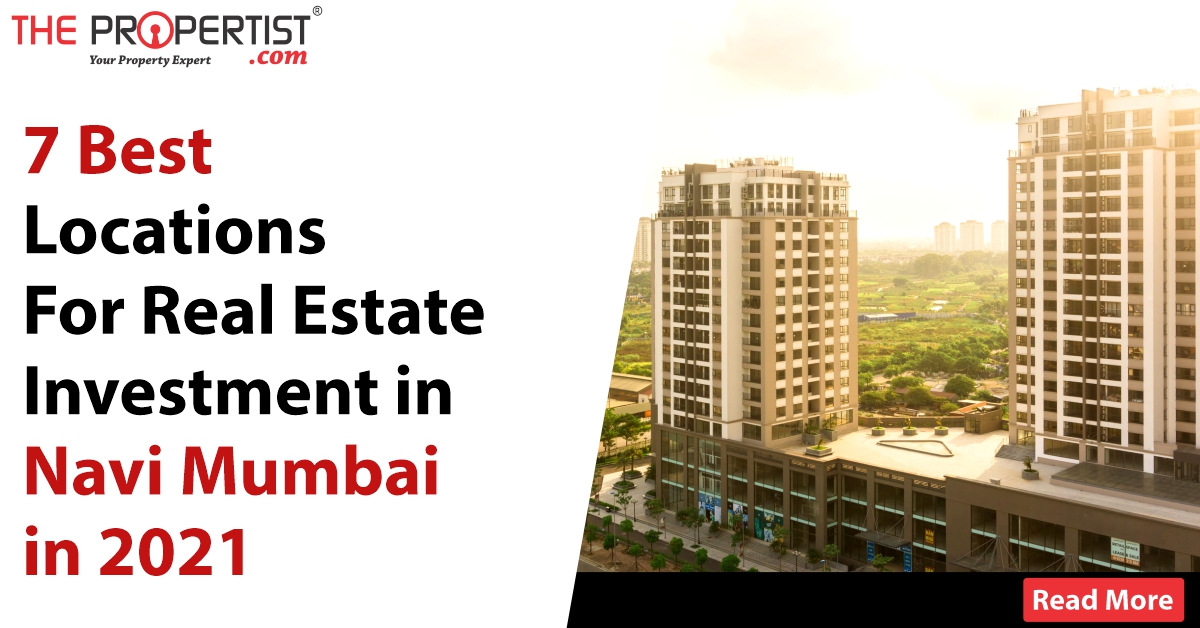7 best real estate locations to invest in Navi Mumbai in 2021