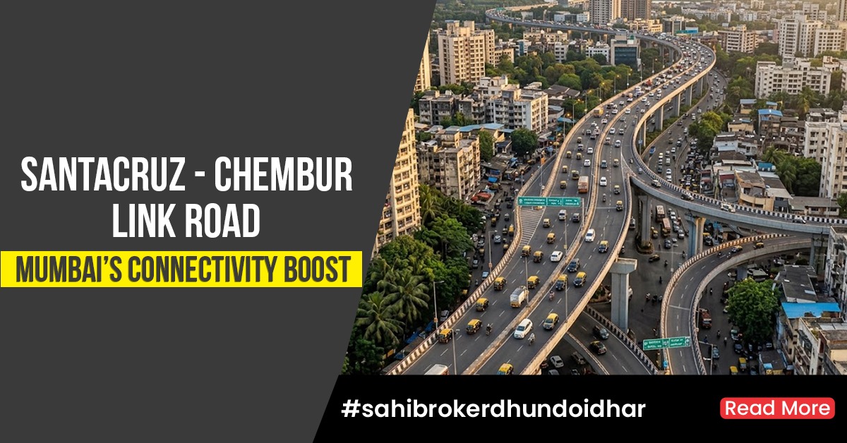 Santacruz-Chembur Link Road (SCLR): How New Connectivity Could Impact Mumbai Real Estate