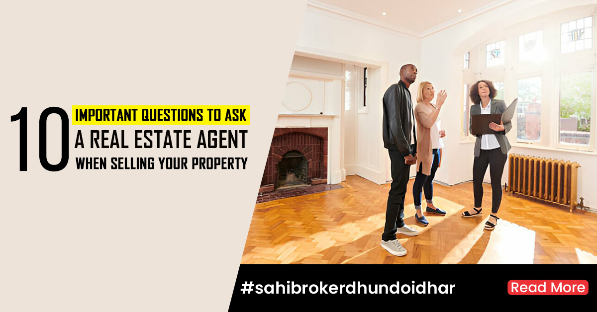 10 Important Questions To Ask Real Estate Agents When Selling Your Property