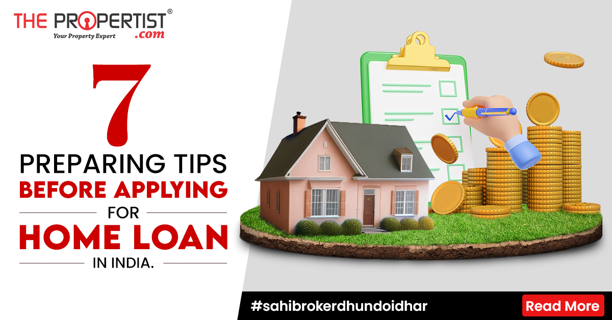 7 Preparing Tips Before Applying for Home Loan in India.