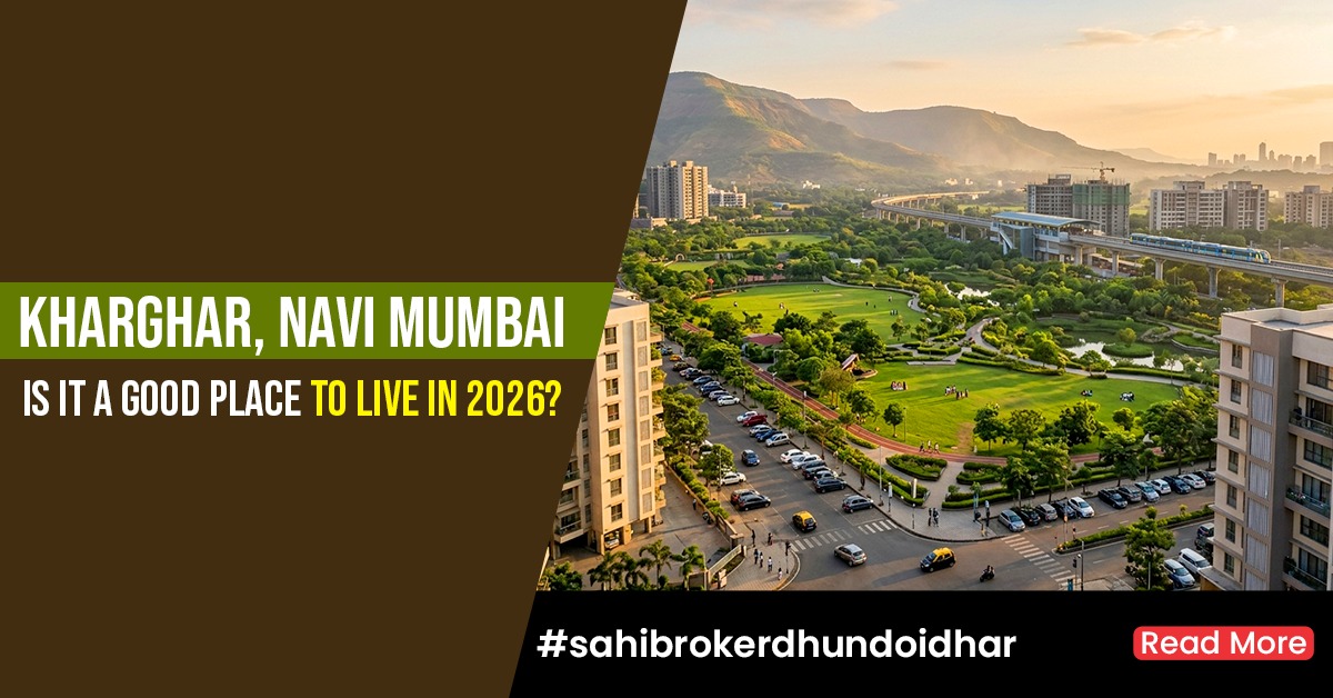 Kharghar Navi Mumbai: Is It a Good Place to Live in 2026  Complete Guide