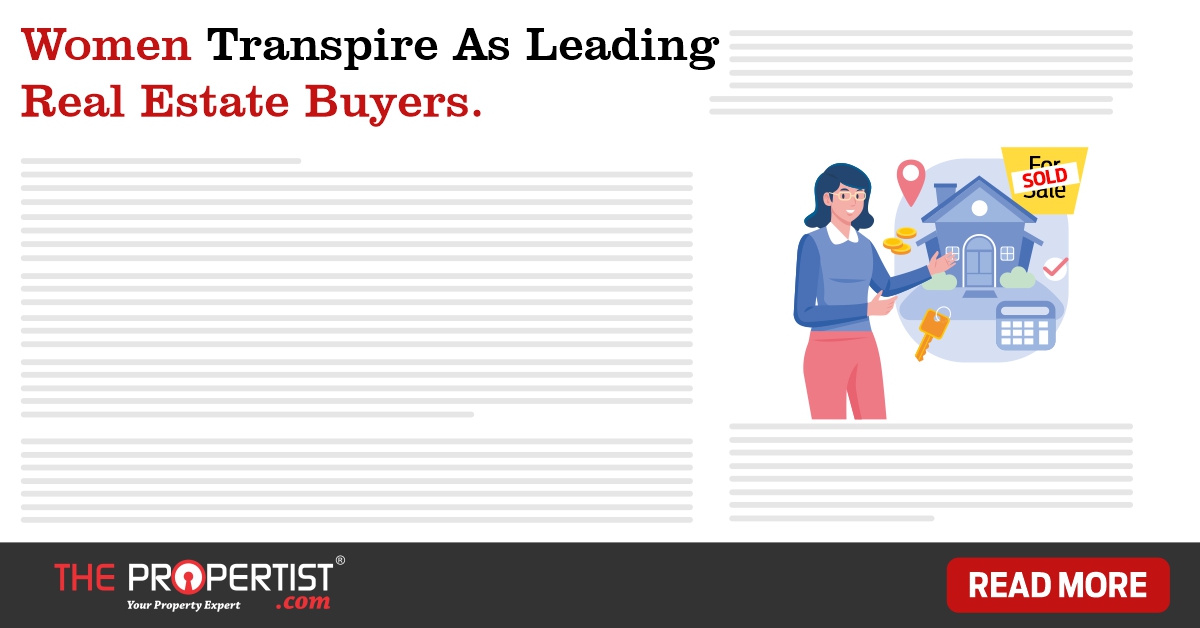 Women transpire as leading Real estate buyers