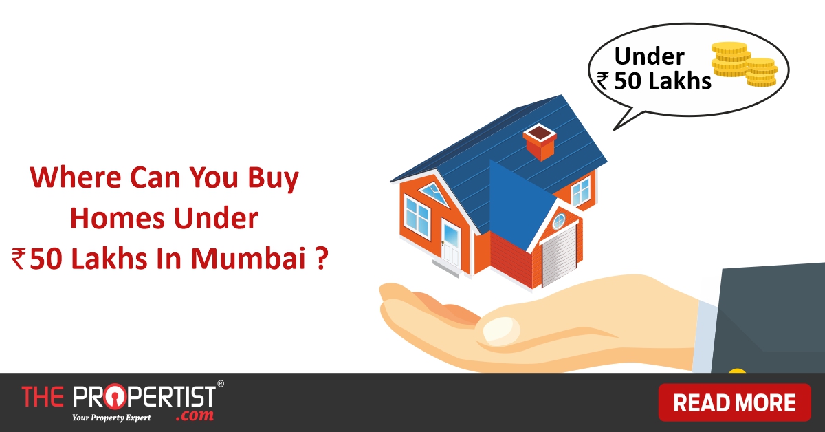 Buy homes under Rs 50 lakhs in Mumbai