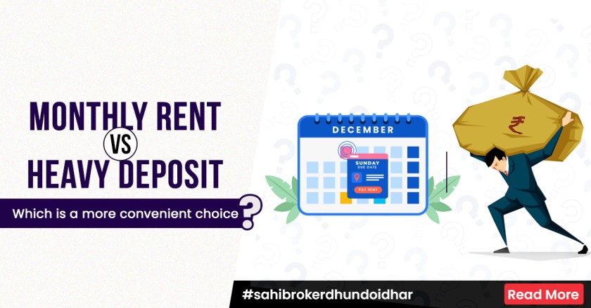 Monthly Rent vs. Heavy Deposit – Which is a more convenient choice?