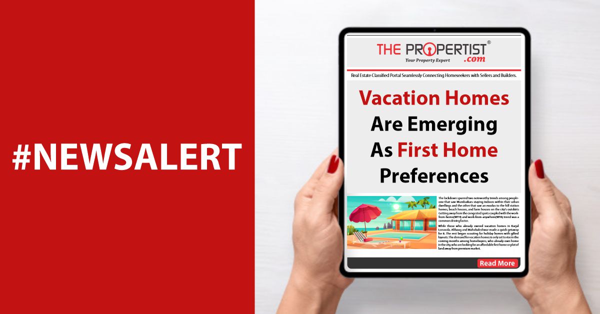 Vacation homes are emerging as first home preferences