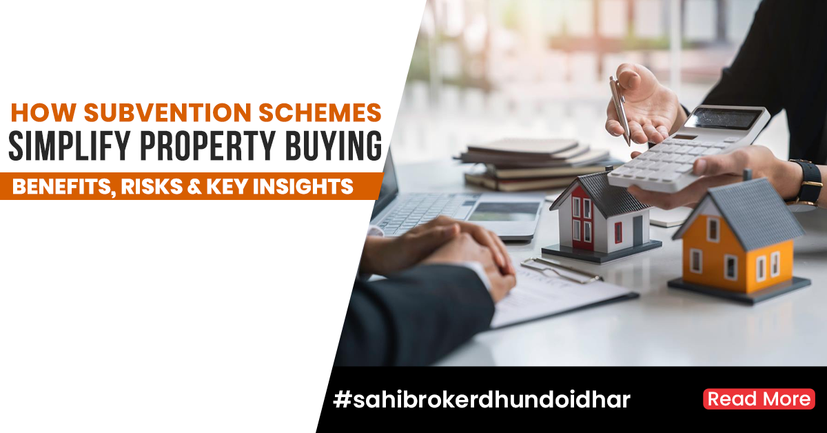 How Subvention Schemes Simplify Property Buying: Benefits, Risks & Key Insights