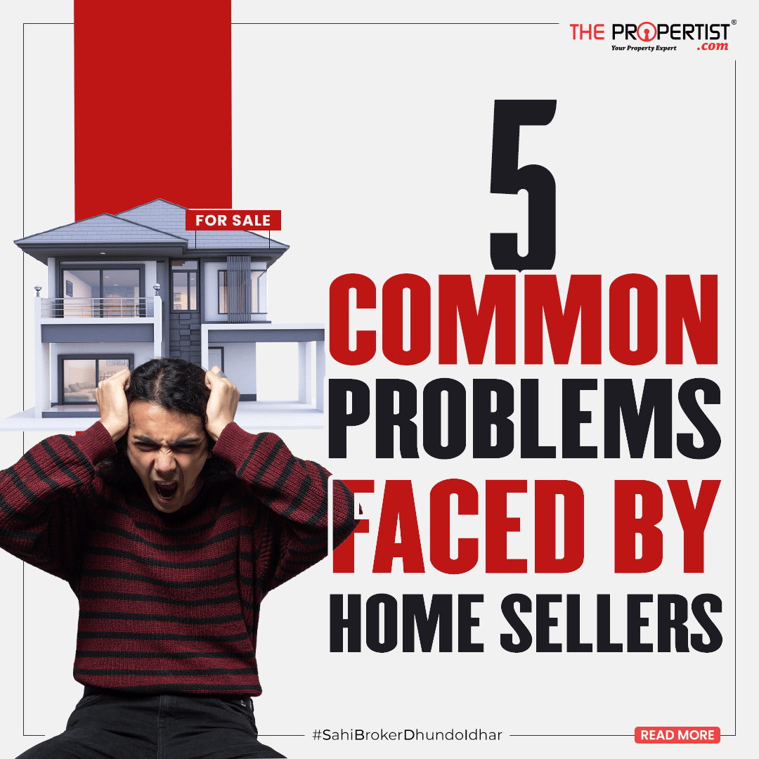 5 Common Problems Faced By Home Sellers 