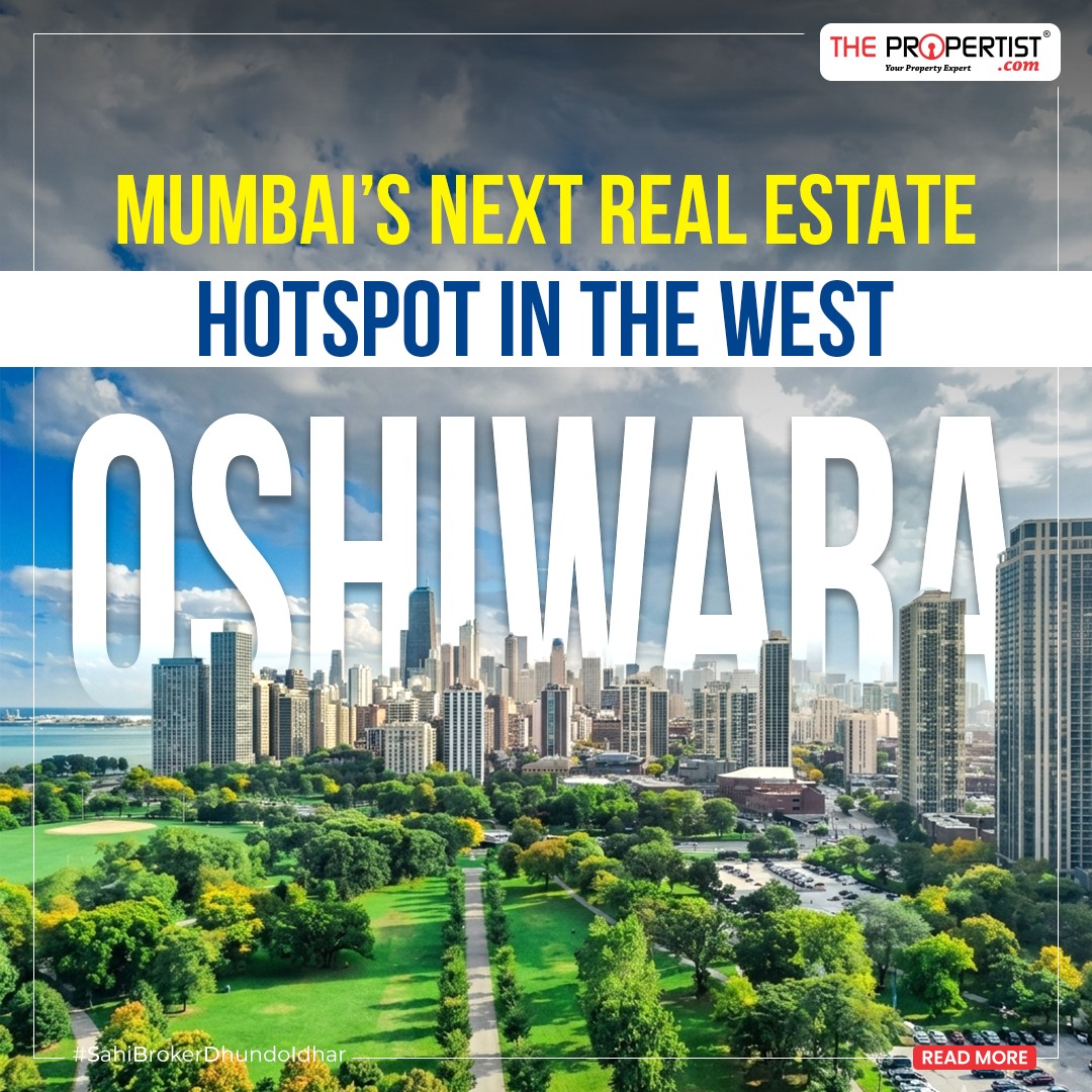 Oshiwara: Why Mumbai’s Next Big Real Estate Story Is Unfolding in the West
